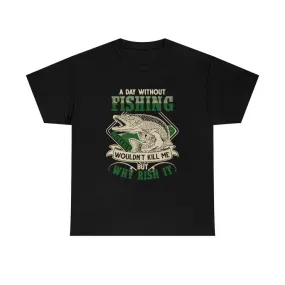 A Day without Fishing T-shirt